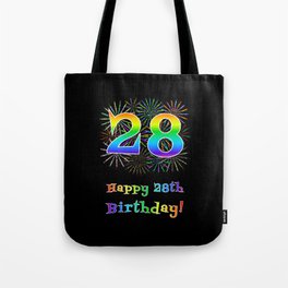 [ Thumbnail: 28th Birthday - Fun Rainbow Spectrum Gradient Pattern Text, Bursting Fireworks Inspired Background Tote Bag ]