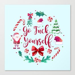 Merry Christmas and Go Fuck Yourself Canvas Print