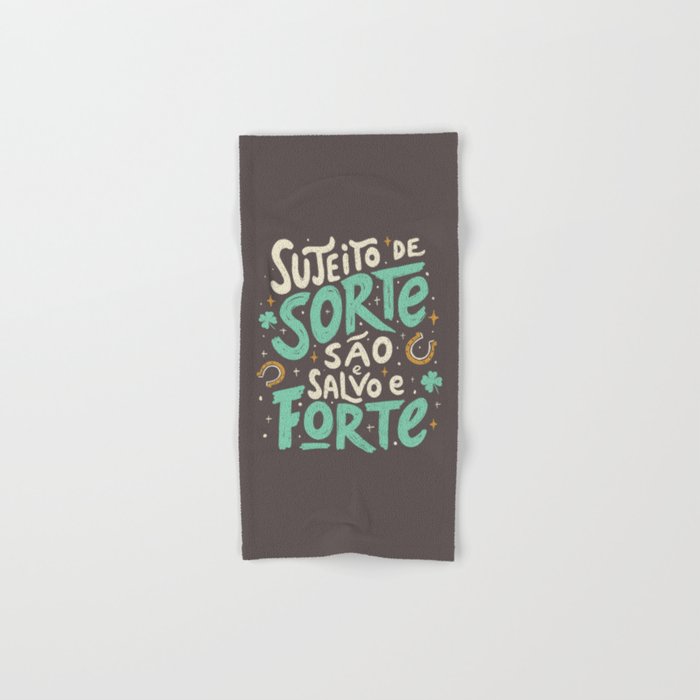 Sujeito de Sorte São e Salvo e Forte by Tobe Fonseca Hand & Bath Towel
