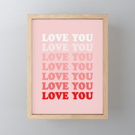 Love you Framed Mini Art Print