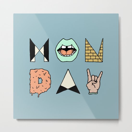 MONDAY Metal Print