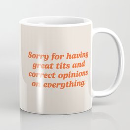 Sorry For Great Tits Offensive Quote Coffee Mug