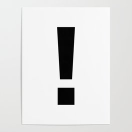Exclamation Mark (Black & White) Poster