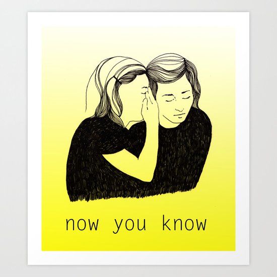Now You Know Art Print
