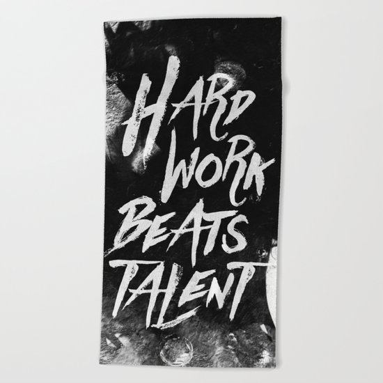 Inspirational typographic quote Hard Work Beats Talent Beach Towel