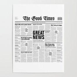 The Good Times Vol. 1, No. 1 / Newspaper with only good news Poster