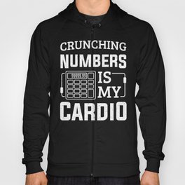 Crunching Numbers Is My Cardio Accountant Gift Hoody