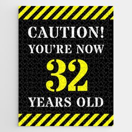 [ Thumbnail: 32nd Birthday - Warning Stripes and Stencil Style Text Jigsaw Puzzle ]