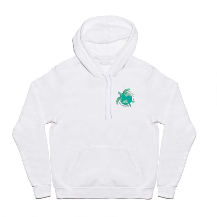 Turtle With Earth save our oceans save our future Hoody
