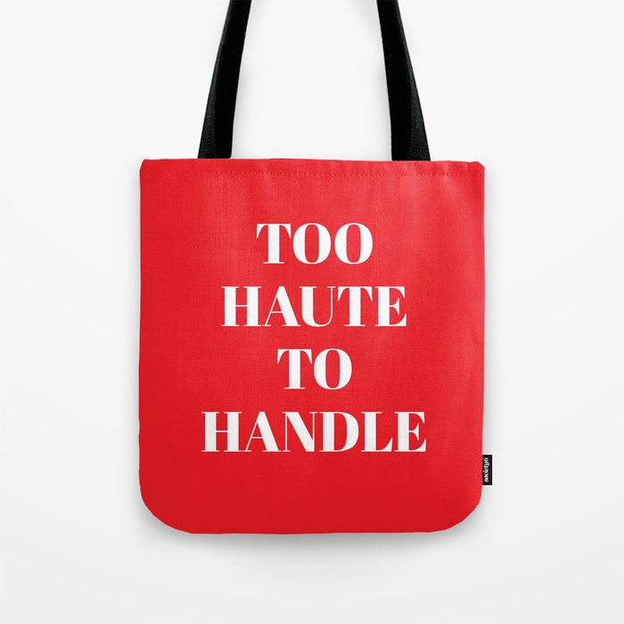 TOO HAUTE TO HANDLE (Red) Tote Bag