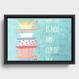 Not My Cup Framed Canvas