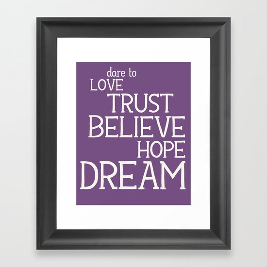 Dare to Love Trust Believe Hope Dream Framed Art Print