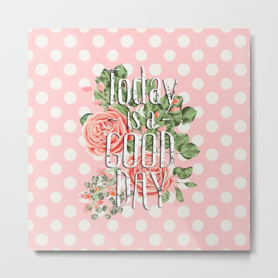 Today is a good day- Roses and Flowers on polkadot background Metal Print