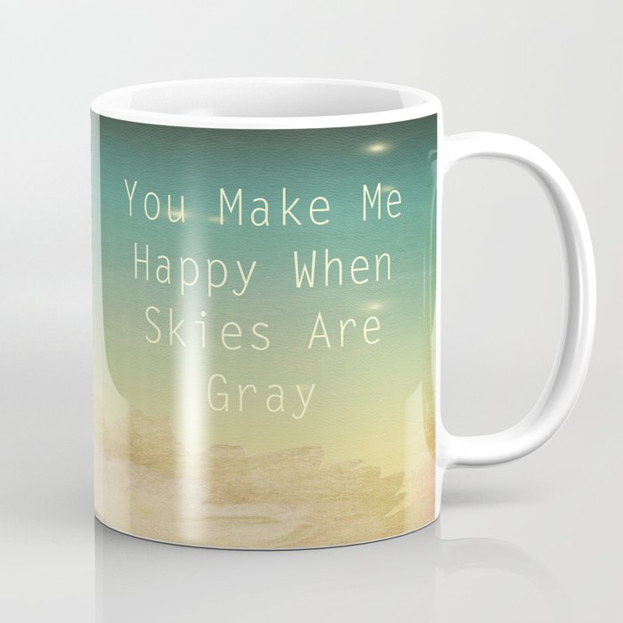 You Make Me Happy Coffee Mug