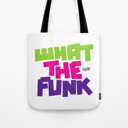 What the Funk Teeality Tote Bag