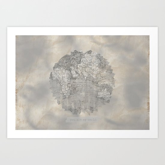 YOU ARE MY WORLD Art Print