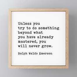 Unless You Try To Do Something, Ralph Waldo Emerson Inspirational Quote Framed Mini Art Print