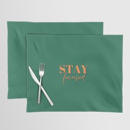 Focus, Stay focused, Empowerment, Motivational, Inspirational, Green Placemat