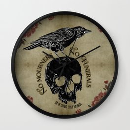 No mourners no funerals - Six of Crows Wall Clock