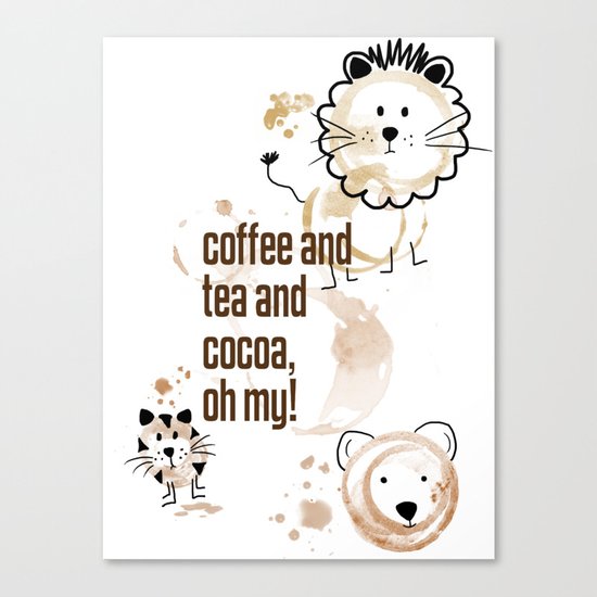 Coffee and Tea and Cocoa, Oh My! Canvas Print
