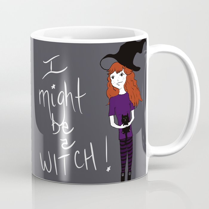 I Might Be A Witch Coffee Mug