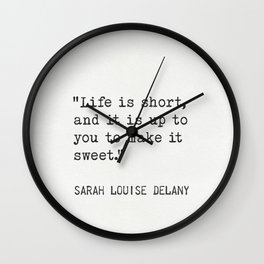 Sarah Louise Delany living quotes Wall Clock
