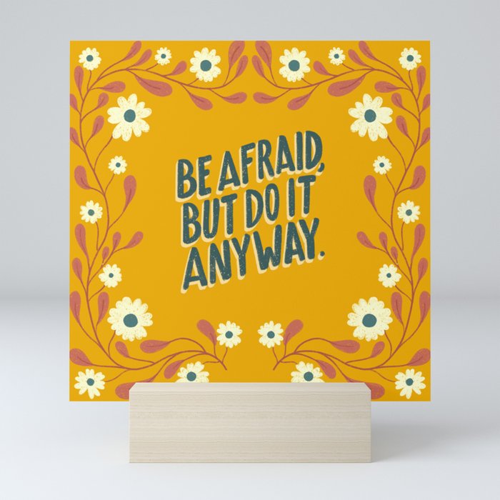 Be afraid but do it anyway. - Battling anxiety and depression one day at a time. Mini Art Print
