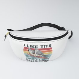 I like Tits and Base jumping Funny Bird Gift Fanny Pack