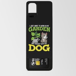 Work In My Garden Hangout With My Dog Android Card Case
