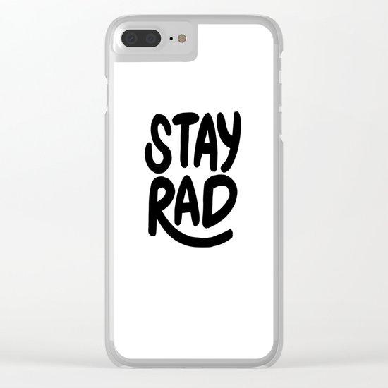 Stay Rad B&W Clear iPhone Case