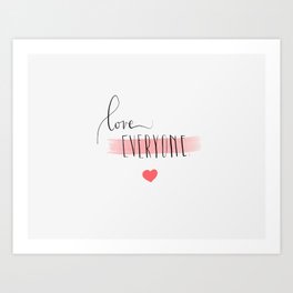 Love Everyone Art Print