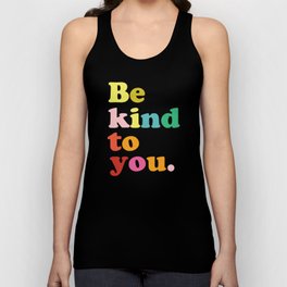 Be Kind To You Tank Top