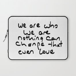 we are who we are Laptop Sleeve