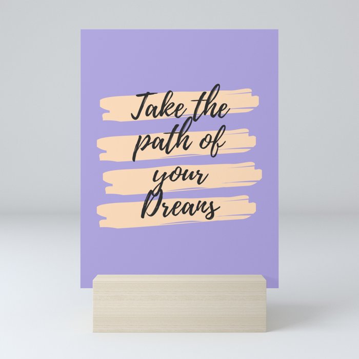 Take the path of your dreams, Inspirational, Motivational, Empowerment, Purple Mini Art Print