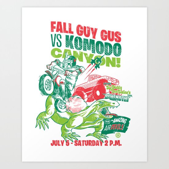 Fall Guy Gus vs Komodo Canyon! Art Print