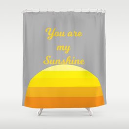 You Are My Sunshine Shower Curtains For Any Bathroom Decor Society6
