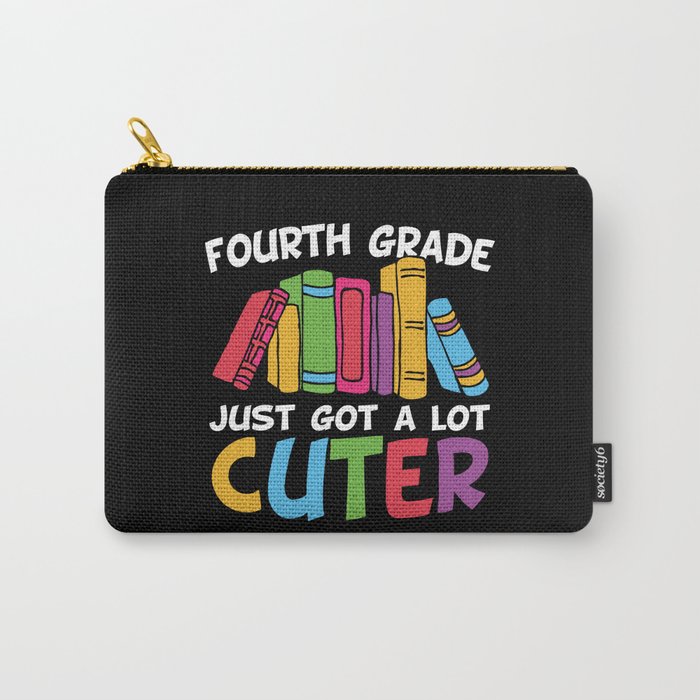 Fourth Grade Just Got A Lot Cuter Carry-All Pouch