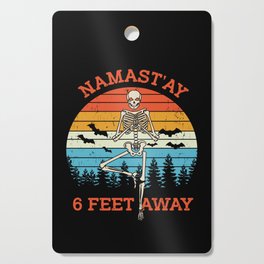 Skeleton Namastay 6 Feet Away Halloween Funny Cutting Board