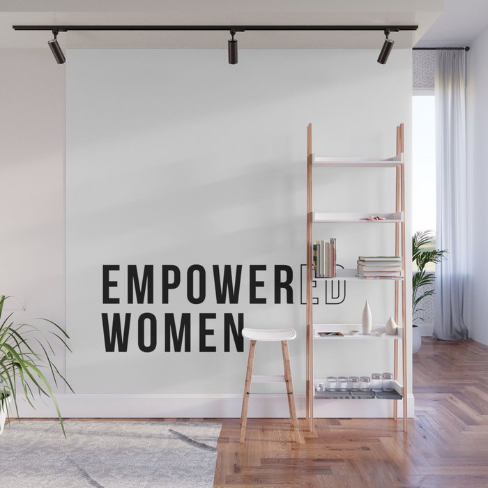 Empower and empowered women Wall Mural