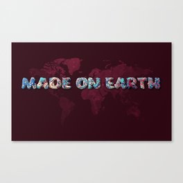 Made on Earth Canvas Print