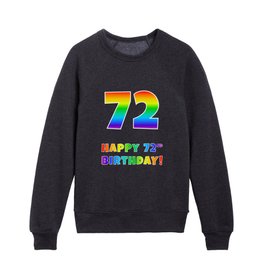 [ Thumbnail: HAPPY 72ND BIRTHDAY - Multicolored Rainbow Spectrum Gradient Kids Crewneck ]