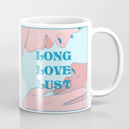 "Long Love Lust" inspired by The L Word Coffee Mug