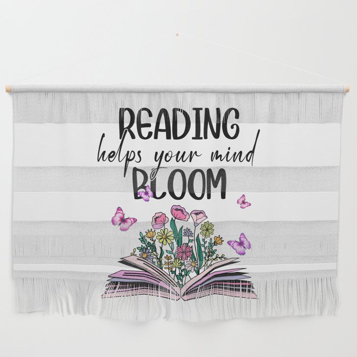 Reading Helps Your Mind Bloom Wall Hanging