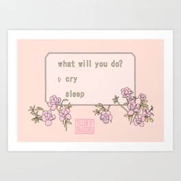 what will you do Art Print