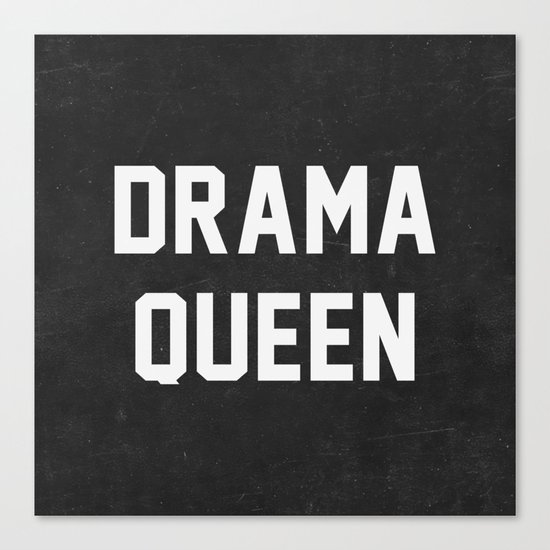 Drama Queen Canvas Print