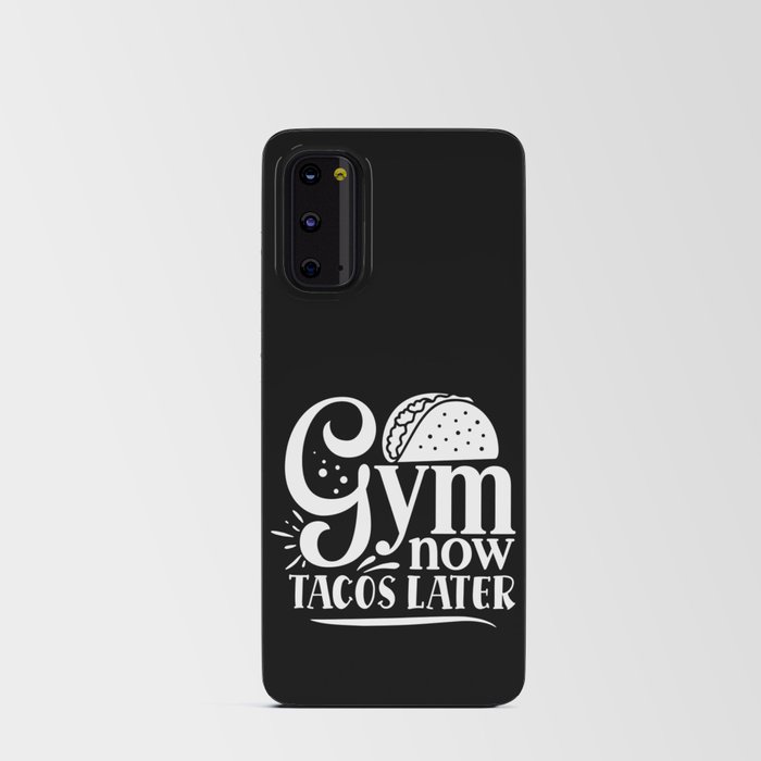 Gym Now, Tacos Later Motivation Quote on My Cheat Day Android Card Case