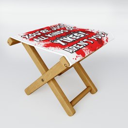You're Just All Kinds Of Yikes! Aren't You?  Folding Stool