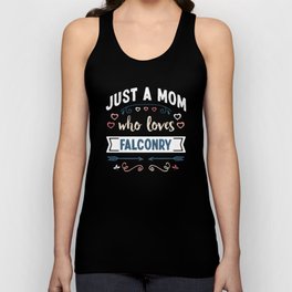 Just a Mom who loves Falconry Mothers Day Gift Unisex Tank Top
