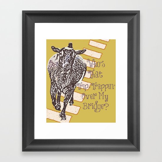 Who's That Trip-Trappin' Over My Bridge Framed Art Print