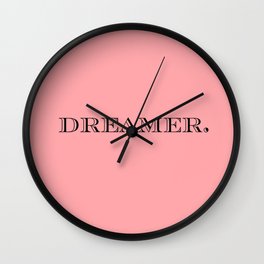Dreamer - Rose Typography Motivational Positive Quote Decor Design Wall Clock